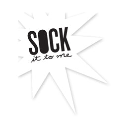 SOCK it to me